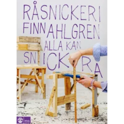 Råsnickeri - Alla kan snickra