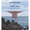 Stickning från Fair Isle - 15 stickprojekt med inspiration