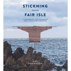 Stickning från Fair Isle - 15 stickprojekt med inspiration