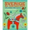 Sverige är fantastiskt